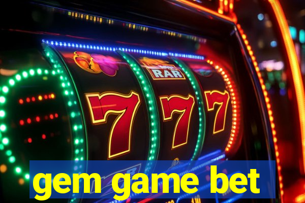 gem game bet